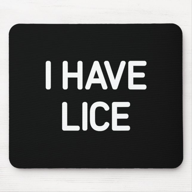 I Have Lice, Funny, Jokes, Sarcastic  Musmatta (Framsidan)