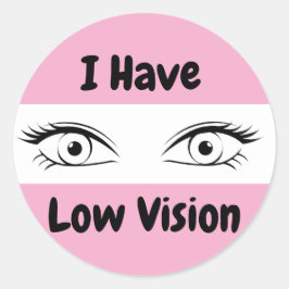 I Have Low Vision - pink eyes Runt Klistermärke