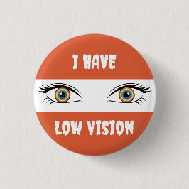 I Have Low Vision - Rainbow Eyes Knapp