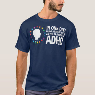 I Have Many Ideas ADHD Awareness 772 T Shirt