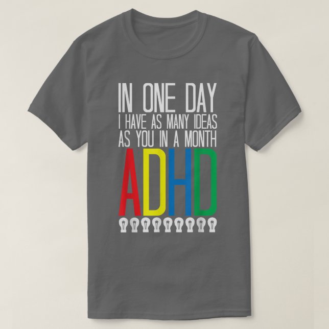I Have Many Ideas ADHD Awareness 776 T Shirt (Design framsida)