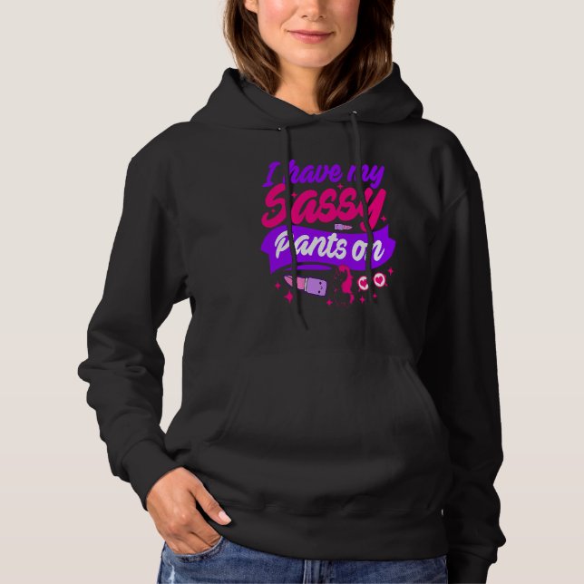 I Have My Sassy Pants On T Shirt (Framsida)