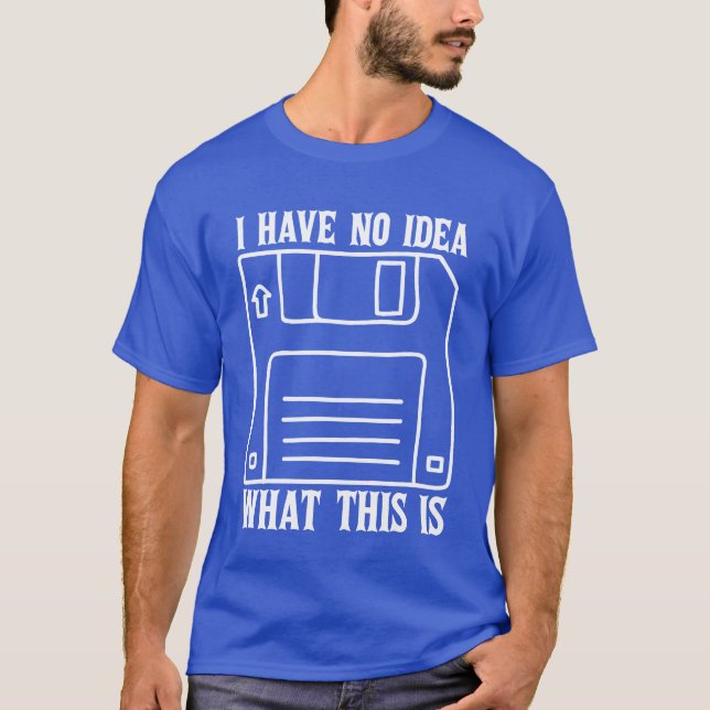 I Have No Idea Whathis Is 70s 80s Catchphrase gift T Shirt (Framsida)