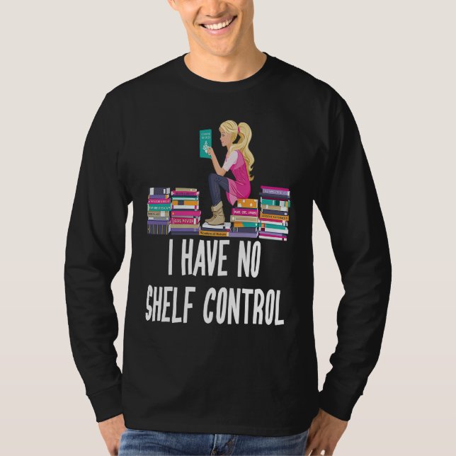 I Have No Shelf Control  Book Readers T Shirt (Framsida)