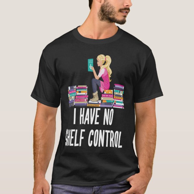 I Have No Shelf Control  Book Readers T Shirt (Framsida)
