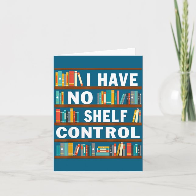 I Have No Shelf Control Funny Library Reading Love Kort (Framsida)