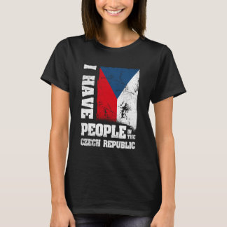 I Have People in The Czech Republic Czech Flag T Shirt