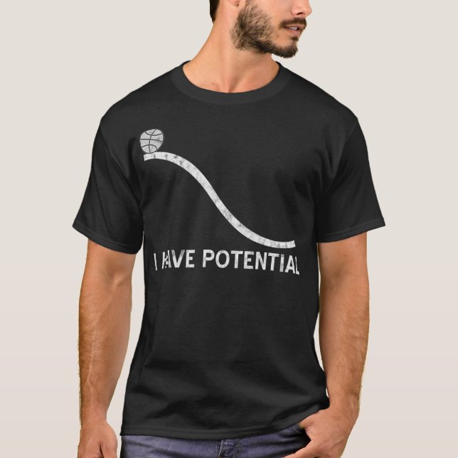 I Have Potential  Funny Energy Physics Science T Shirt (Framsida)
