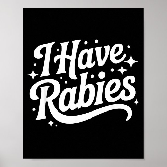 I Have Rabies Funny Quote Woman  Poster (Framsidan)