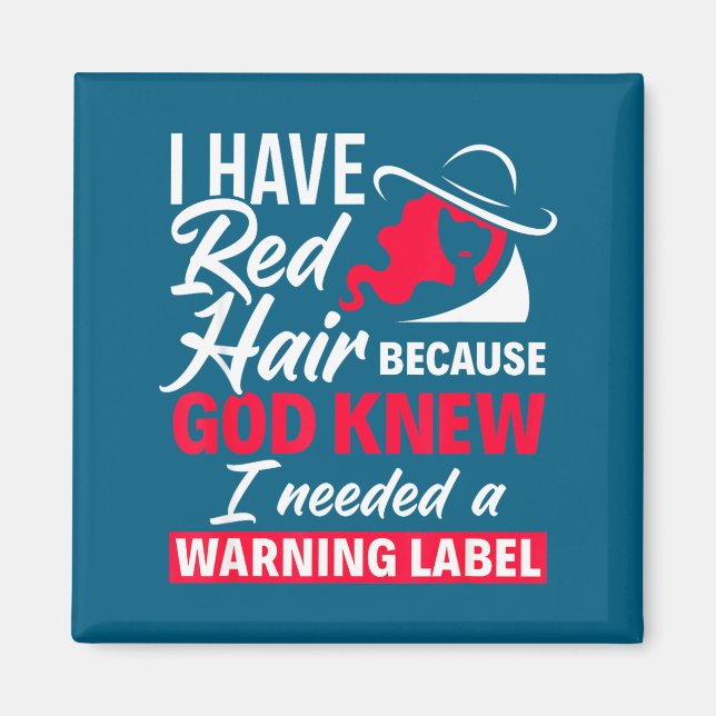 I Have Red Hair Because God Knew Funny Redhead  Magnet (Framsidan)