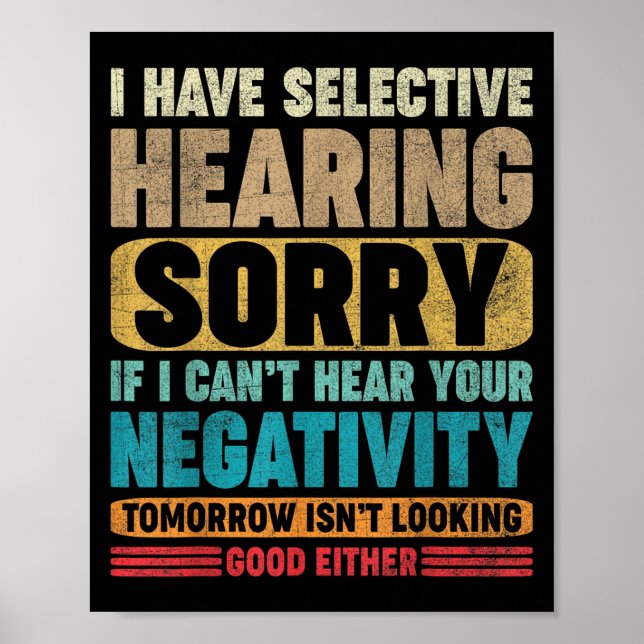 I Have Selective Hearing I Can't Hear Your Negativ Poster (Framsidan)