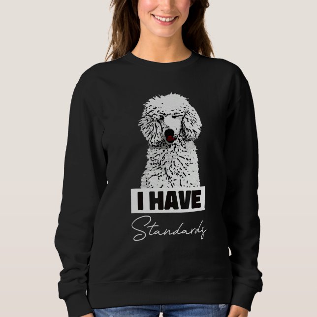 I Have Standards  Standard Poodle Cute T Shirt (Framsida)