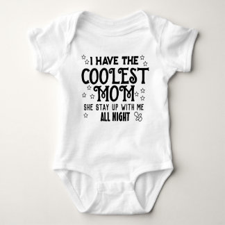 I Have the Coolest Mom Baby bodysuits T Shirt