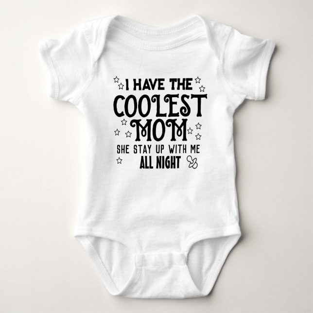 I Have the Coolest Mom Baby bodysuits T Shirt (Framsida)