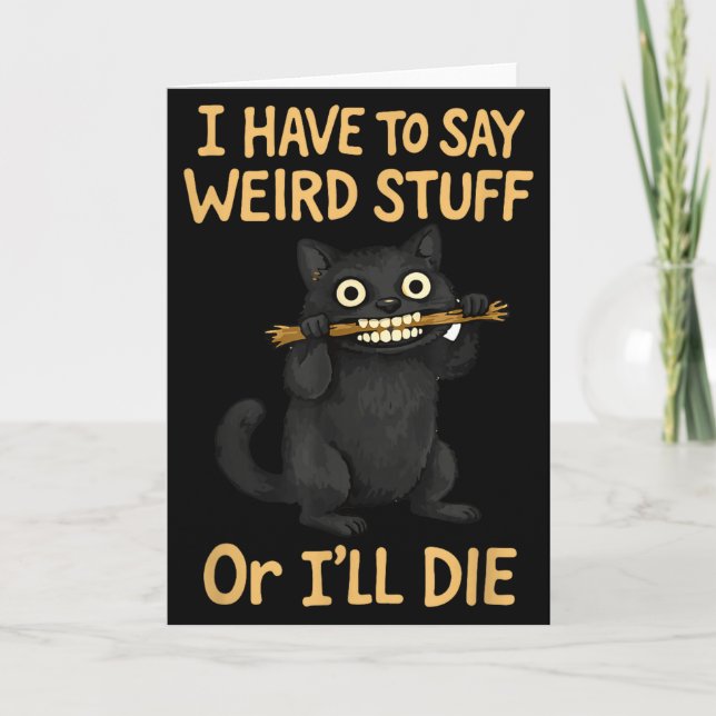 I have to say weird stuff funny black cat quote  kort (Framsida)