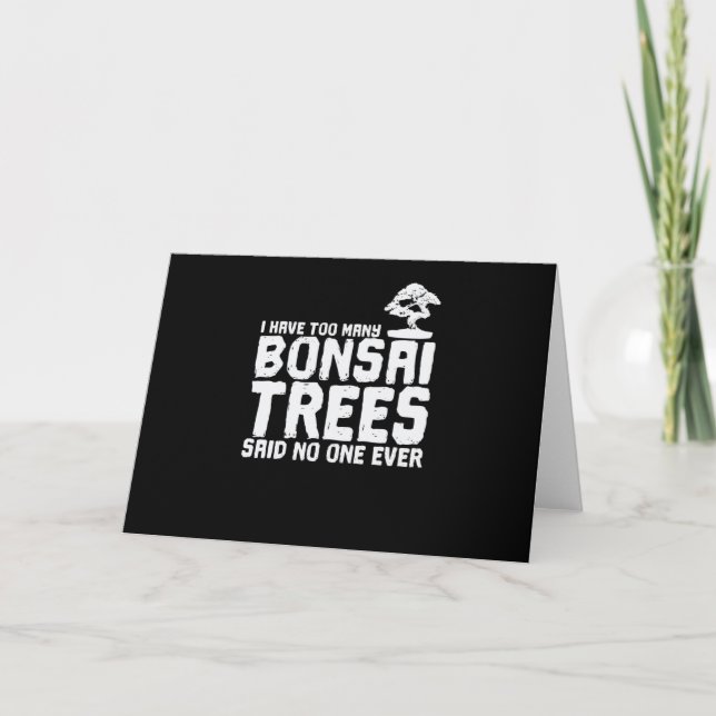 I Have too Many Bonsai Trees Said No One Ever Kort (Framsida)