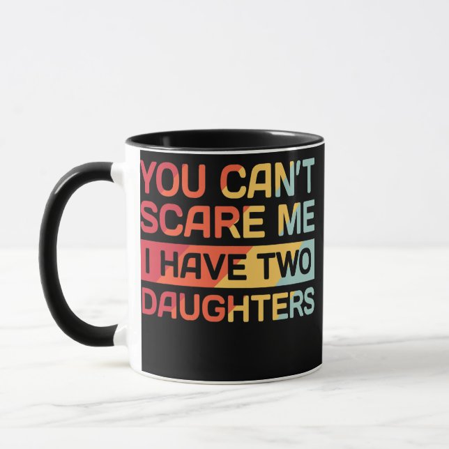 I Have Two Daughters Funny Dad Gift  Mugg (Vänster)