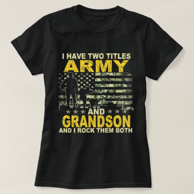 I Have Two Titles Army And Grandson Veteran Day Fu T Shirt (Design framsida)