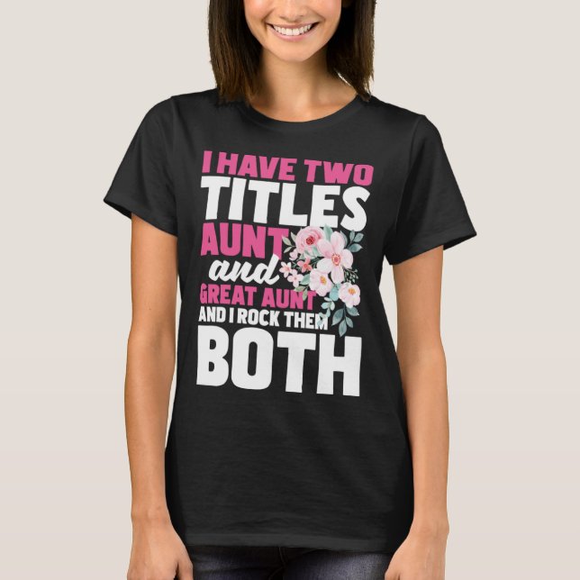 I Have Two Titles Aunt & Great Aunt Gender Reveal  T Shirt (Framsida)