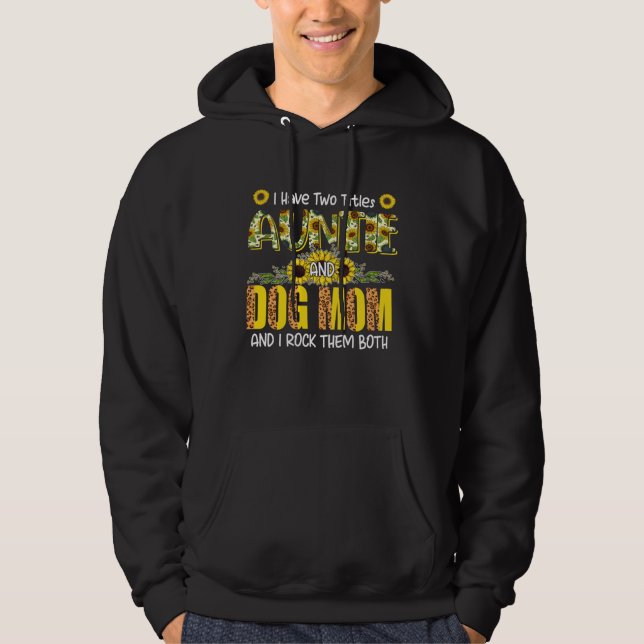 I Have Two Titles Auntie And Dog Mom Cute Leopard  Hoodie (Framsida)