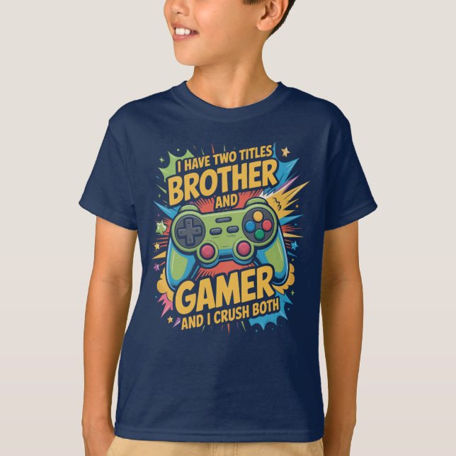 I have two titles brother and gamer Boy Kids  T Shirt (Framsida)