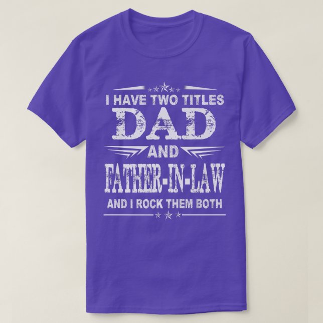 I Have Two Titles Dad And FatherInLaw Funny  Fathe T Shirt (Design framsida)