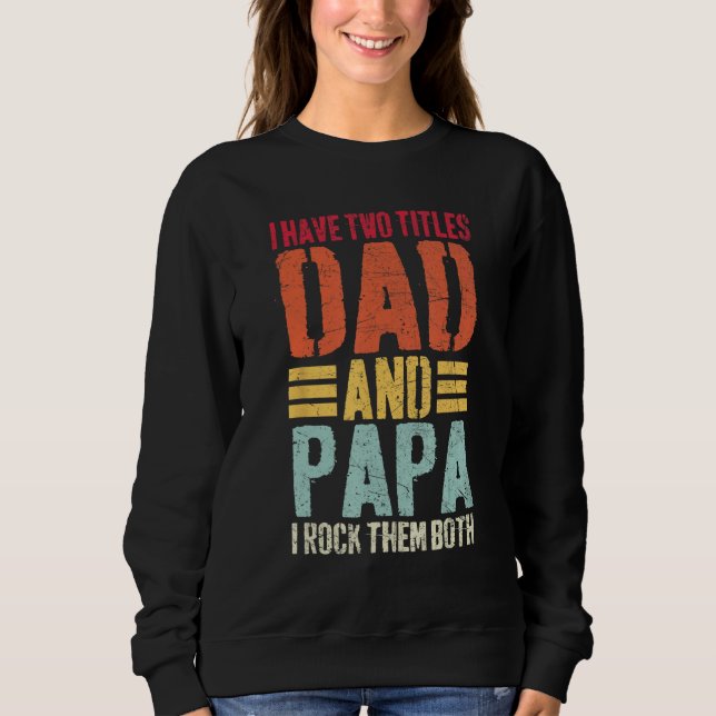 I Have Two Titles Dad and Papa  Fathers Day Men T Shirt (Framsida)