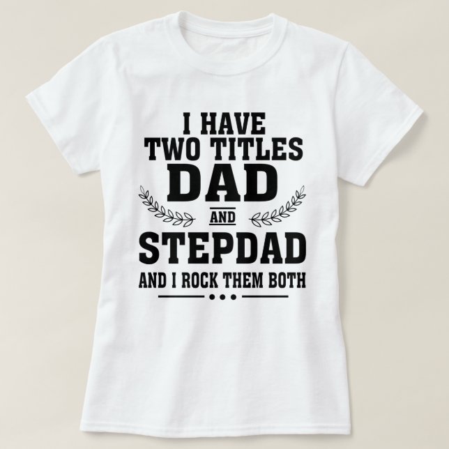 I Have Two Titles Dad shirt T (Design framsida)