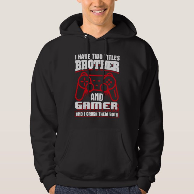 I have two titles gaming  idea gamer hoodie (Framsida)