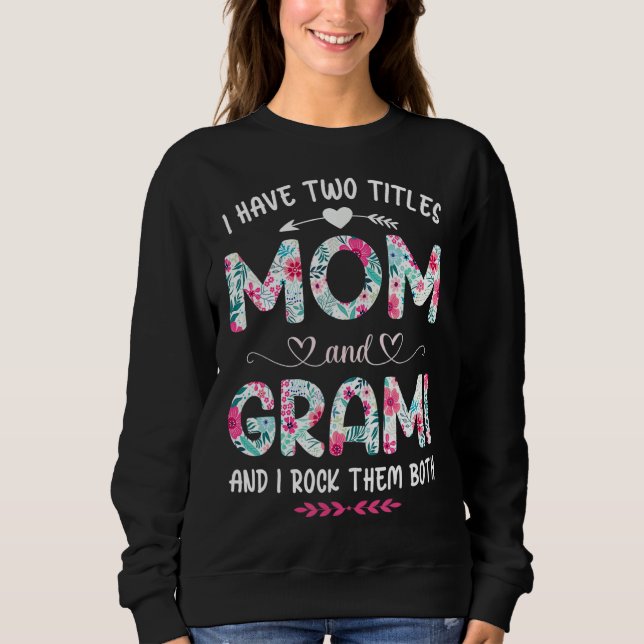I Have Two Titles Mom And Grami Shirt Mothers Day T Shirt (Framsida)