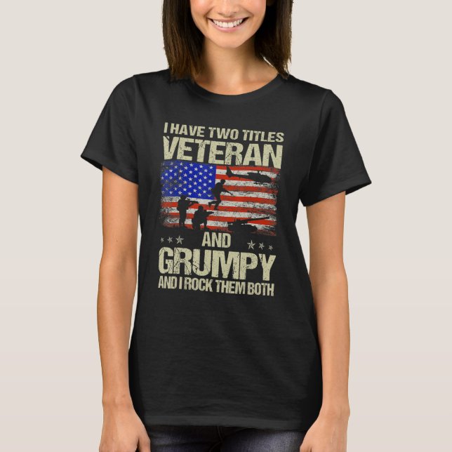 I Have Two Titles Veteran And Grumpy Father s Day  T Shirt (Framsida)
