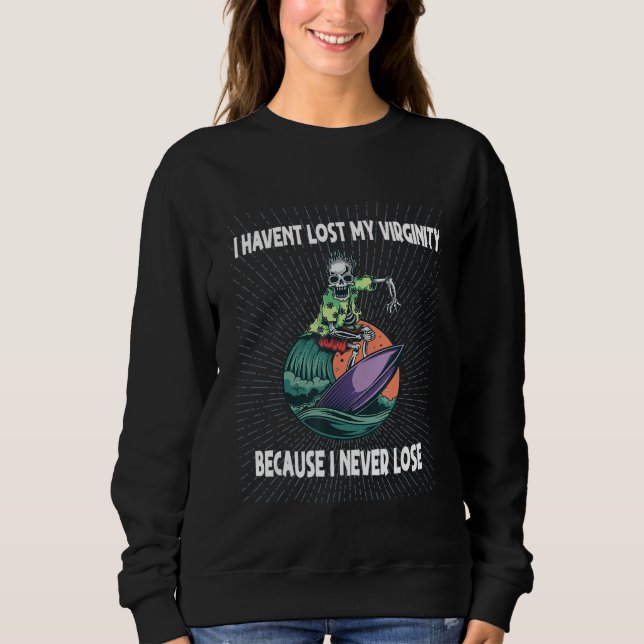 I Havent Lost My Virginity Because I Never Lose T Shirt (Framsida)