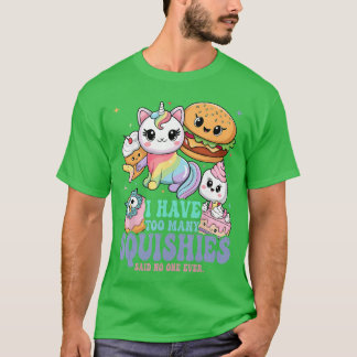 I Haveoo Many Squishies Funny Cute Squishy funny T Shirt