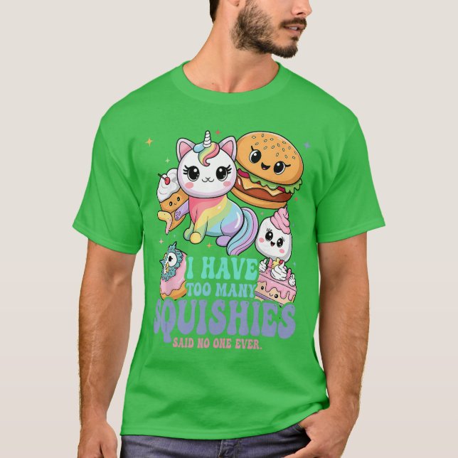 I Haveoo Many Squishies Funny Cute Squishy funny T Shirt (Framsida)