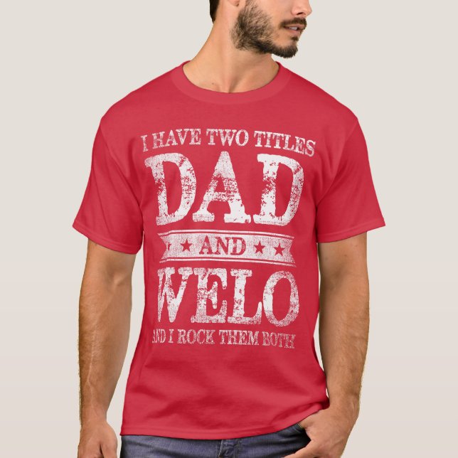 I Havewoitles Dad And Welo And I Rockhem Both fami T Shirt (Framsida)