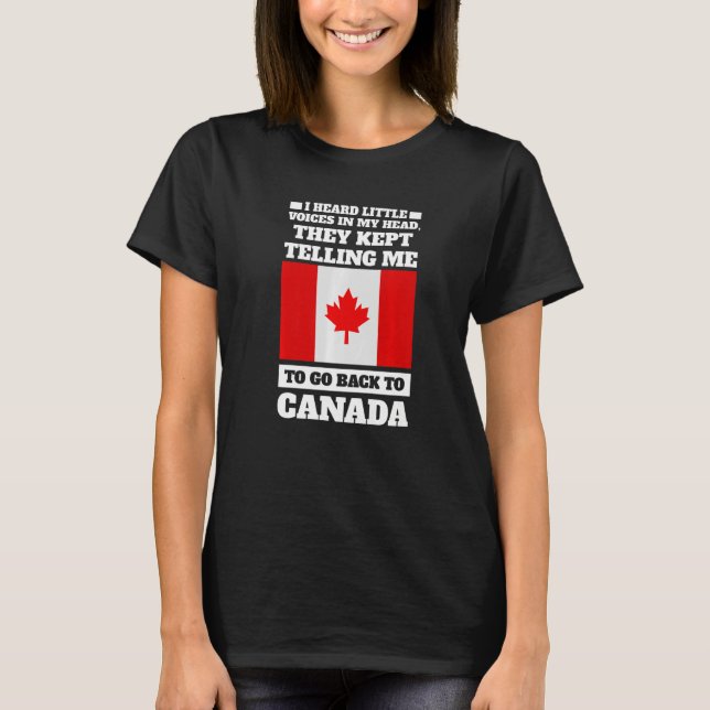 I heard little voices in my head Canada Canadian P T Shirt (Framsida)