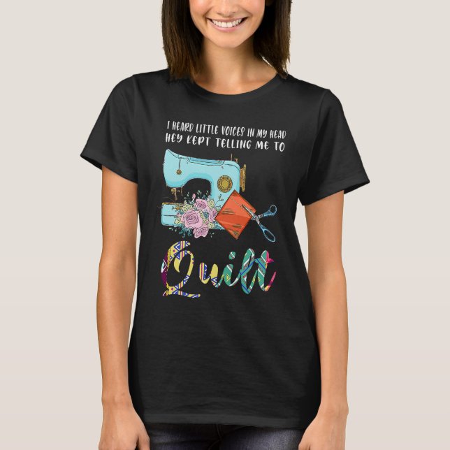 I heard voices in head hey kept telling quilt t shirt (Framsida)