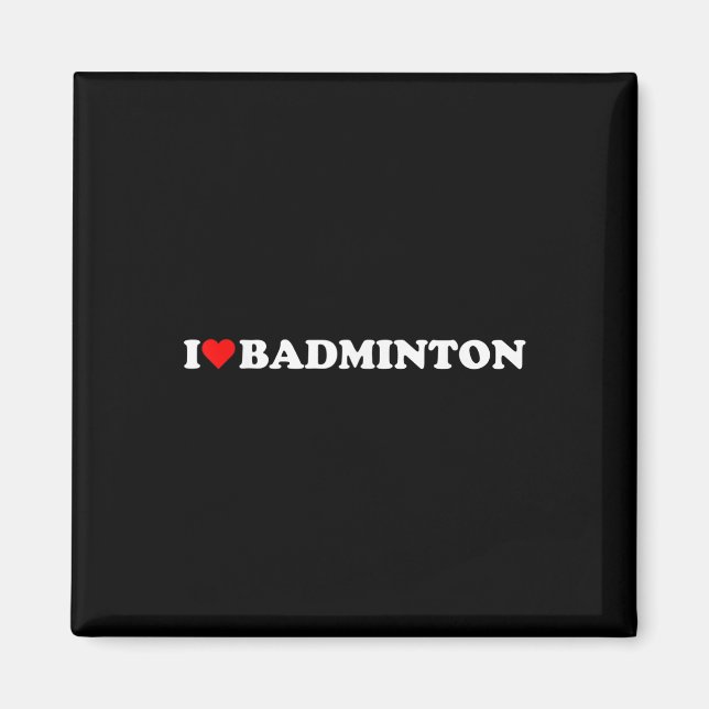 I Heart Badminton I Kärlek Badminton Hobby Theme L Magnet (Framsidan)