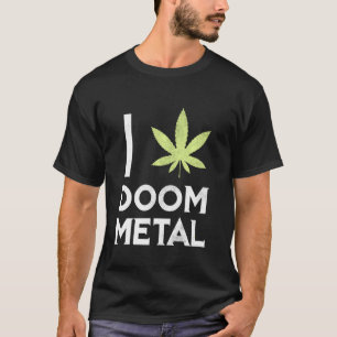 I Heart Doom Metall Stoner Pot Löv Metalhead Ogräs T Shirt