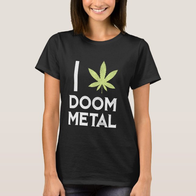 I Heart Doom Metall Stoner Pot Löv Metalhead Ogräs T Shirt (Framsida)