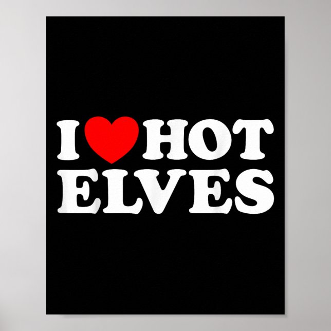 I Heart Hot Elf Funny Y Elven Lover Santa Christma Poster (Framsidan)
