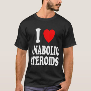 I Heart (kärlek) Anabola steroider Bodybuilding We T Shirt