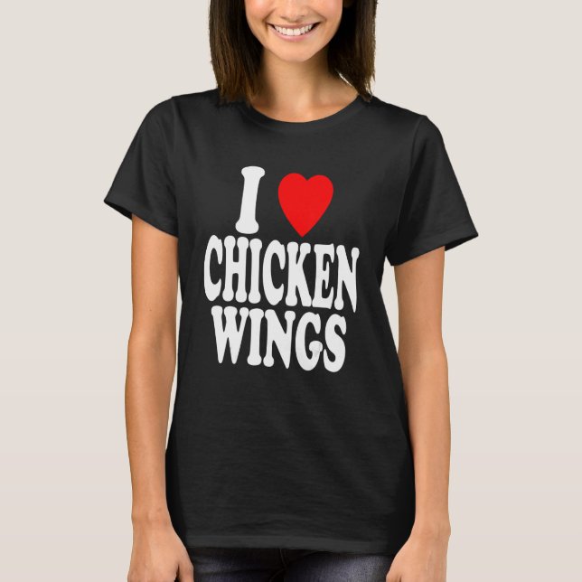 I Heart (Kärlek) Chicken Vingar Appetizer Favorite T Shirt (Framsida)