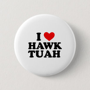 I Heart Kärlek Hawk Tuah _1 Knapp