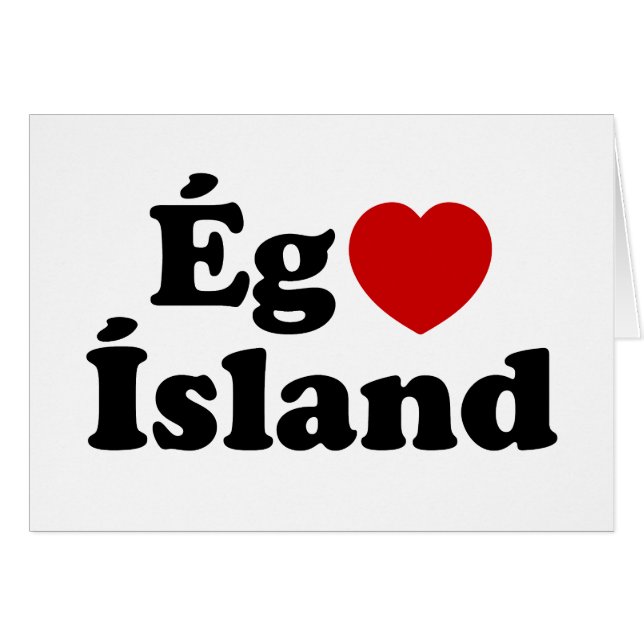 I Heart (Kärlek) Island [Ég Elska Ísland] isländsk Hälsningskort (Framsidan Horizontal)