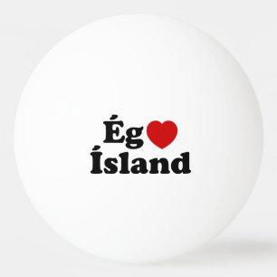 I Heart (Kärlek) Island [Ég Elska Ísland] isländsk Pingisboll