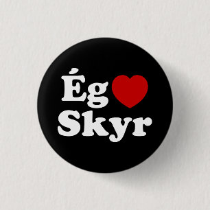 I Heart (Kärlek) Skyr [Ég Elska Skyr] isländska Knapp
