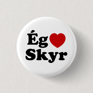 I Heart (Kärlek) Skyr [Ég Elska Skyr] isländska Knapp