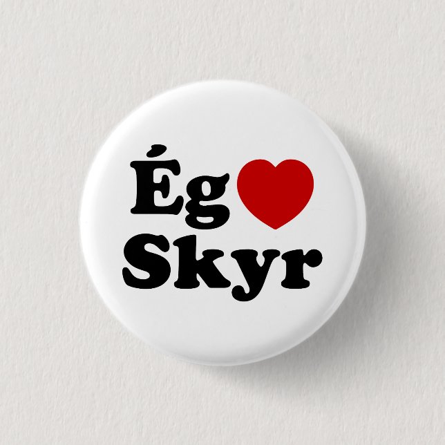 I Heart (Kärlek) Skyr [Ég Elska Skyr] isländska Knapp (Framsida)