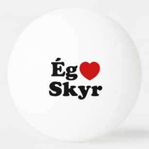 I Heart (Kärlek) Skyr [Ég Elska Skyr] isländska Pingisboll
